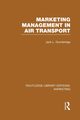 Marketing Management in Air Transport (RLE Marketing), Grumbridge Jack L.