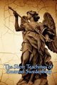 The Short Teachings of Emanuel Swedenborg, Swedenborg Emanuel