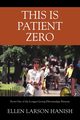 This is Patient Zero, Hanish Ellen Larson