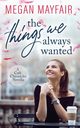 The Things We Always Wanted, Mayfair Megan