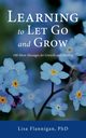 Learning to Let Go and Grow, Flannigan Lisa