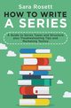How to Write a Series, Rosett Sara
