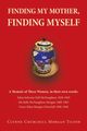 FINDING MY MOTHER, FINDING MYSELF, Tilton Clynne Churchill Morgan