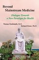 Beyond Mainstream Medicine, Hardtmuth Thomas