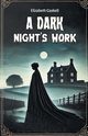A Dark Night's Work, Gaskell Elizabeth