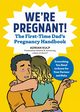 We're Pregnant! The First Time Dad's Pregnancy Handbook, Kulp Adrian
