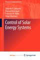 Control of Solar Energy Systems, Camacho Eduardo F.