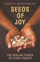 Seeds of Joy, Mathieson Dorothy