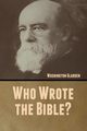 Who Wrote the Bible?, Gladden Washington