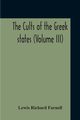 The Cults Of The Greek States (Volume III), Farnell Lewis Richard