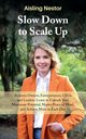 Slow Down to Scale Up!, Nestor Aisling