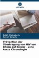 Prvention der bertragung von HIV von Eltern auf Kinder - eine kurze Chronologie, Chakraborty Debjit