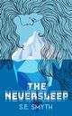 The NeverSleep, Smyth S.E.