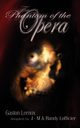 The Phantom of the Opera, Leroux Gaston