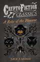 A Relic of the Pliocene (Cryptofiction Classics - Weird Tales of Strange Creatures), London Jack
