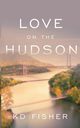 Love on the Hudson, Fisher K D