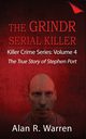 Grindr Serial Killier; The True Story of Serial Killer Stephen Port, Warren Alan  R
