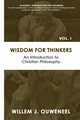 Wisdom for Thinkers, Willem Ouweneel J.