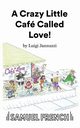 A Crazy Little Caf Called Love, Jannuzzi Luigi