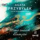 Mimo twoich kamstw, Przybyek Agata