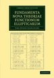 Fundamenta nova theoriae functionum             ellipticarum, Jacobi Carl Gustav Jacob