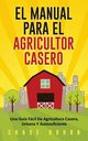 El Manual Para El Agricultor Casero, Bourn Chase