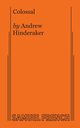 Colossal, Hinderaker Andrew