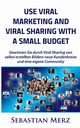 Use Viral Marketing and Viral Sharing with a Small Budget, Merz Sebastian