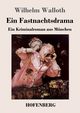 Ein Fastnachtsdrama, Walloth Wilhelm
