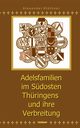 Adelsfamilien im Sdosten Thringens und ihre Verbreitung unter besonderer Bercksichtigung des Saale-Orla-Raumes, Blthner Alexander