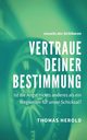Vertraue Deiner Bestimmung, Herold Thomas