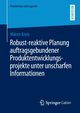 Robust-reaktive Planung auftragsgebundener Produktentwicklungsprojekte unter unscharfen Informationen, Kreis Maren