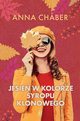 Jesie w kolorze syropu klonowego, Chaber Anna