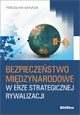 Bezpieczestwo midzynarodowe w erze strategicznej rywalizacji, Banasik Mirosaw