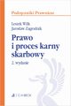 Prawo i proces karny skarbowy, Wilk Leszek, Zagrodnik Jarosaw