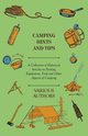 Camping Hints and Tips - A Collection of Historical Articles on Packing, Equipment, Food and Other Aspects of Camping, Various