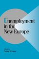 Unemployment in the New Europe, 