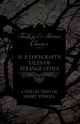 H. P. Lovecraft's Tales of Strange Cities - A Collection of Short Stories (Fantasy and Horror Classics);With a Dedication by George Henry Weiss, Lovecraft H. P.