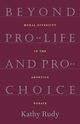 Beyond Pro-Life and Pro-Choice, Rudy Kathy