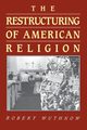 The Restructuring of American Religion, Wuthnow Robert