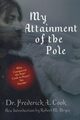 My Attainment of the Pole, Cook Frederick A.