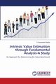 Intrinsic Value Estimation through Fundamental Analysis-A Study, Reddy C.Viswanatha