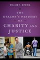 Deacon's Ministry of Charity and Justice, Ditewig William T