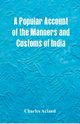 A Popular Account of the Manners and Customs of India, Acland Charles