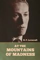 At the Mountains of Madness, Lovecraft H. P.