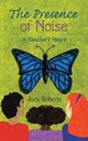 The Presence of Noise, Roberts Judy