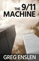 The 9/11 Machine, Enslen Greg