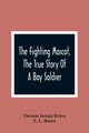 The Fighting Mascot, The True Story Of A Boy Soldier, Joseph Kehoe Thomas