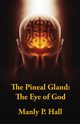 The Pineal Gland, Manly P. Hall