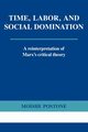 Time, Labor, and Social Domination, Postone Moishe